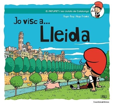 JO VISC A... LLEIDA | 9788490348666 | ROIG PRADES, ROGER | Llibreria La Gralla | Llibreria online de Granollers