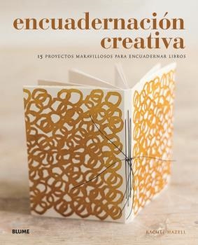 ENCUADERNACIÓN CREATIVA | 9788417492984 | HAZELL, RACHEL | Llibreria La Gralla | Llibreria online de Granollers