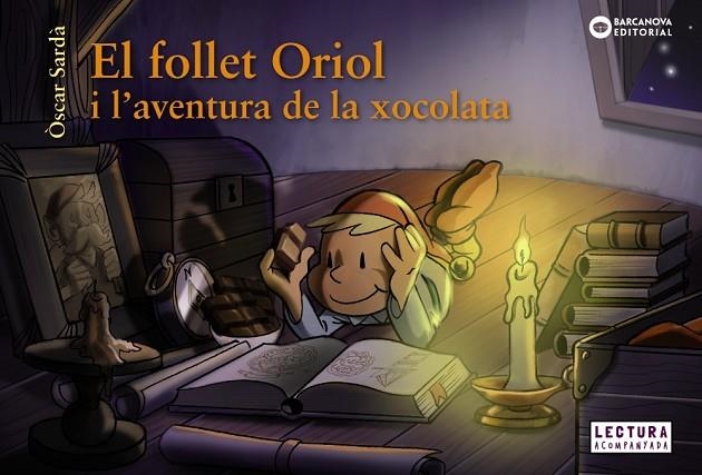FOLLET ORIOL I L'AVENTURA DE LA XOCOLATA, EL | 9788448947569 | SARDÀ, ÒSCAR | Llibreria La Gralla | Librería online de Granollers