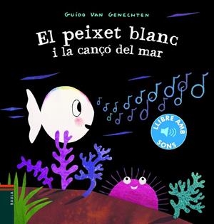 PEIXET BLANC I LA CANÇÓ DEL MAR, EL | 9788447939619 | VAN GENECHTEN, GUIDO | Llibreria La Gralla | Librería online de Granollers