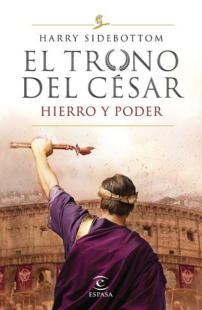 HIERRO Y PODER (EL TRONO DEL CESAR I) | 9788467056808 | SIDEBOTTOM, HARRY | Llibreria La Gralla | Llibreria online de Granollers