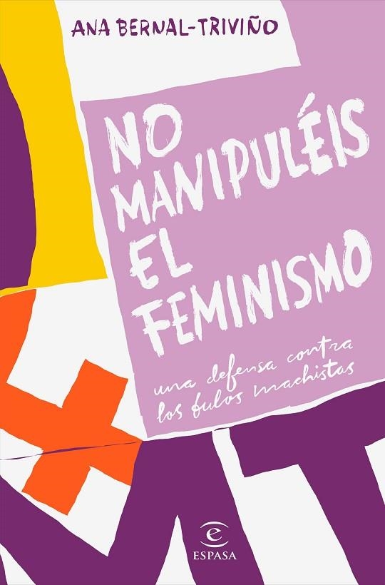 NO MANIPULÉIS EL FEMINISMO | 9788467057034 | BERNAL TRIVIÑO, ANA | Llibreria La Gralla | Llibreria online de Granollers