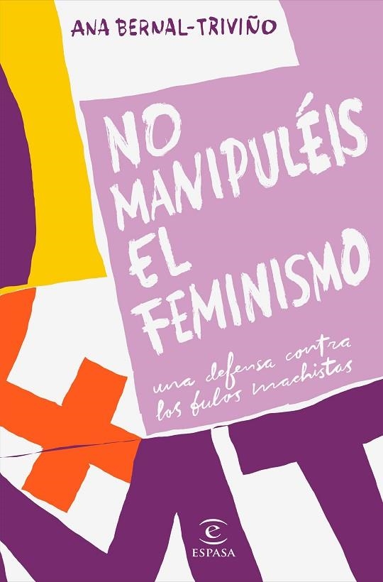 NO MANIPULÉIS EL FEMINISMO | 9788467057034 | BERNAL TRIVIÑO, ANA | Llibreria La Gralla | Librería online de Granollers