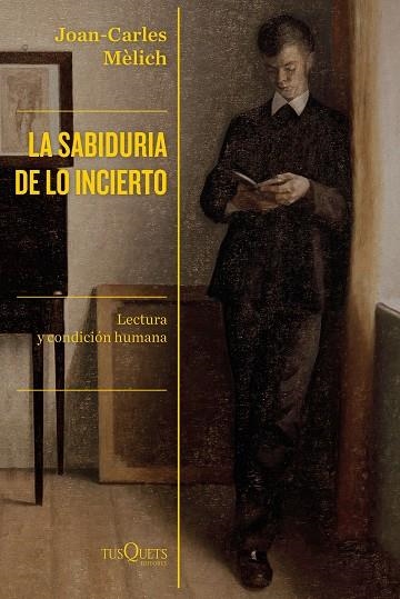 SABIDURÍA DE LO INCIERTO, LA | 9788490667446 | MÈLICH, JOAN-CARLES | Llibreria La Gralla | Llibreria online de Granollers