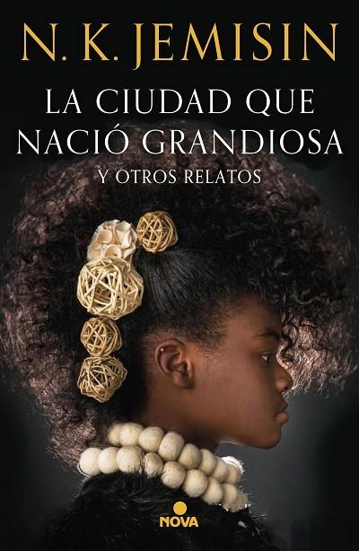 CIUDAD QUE NACIÓ GRANDIOSA Y OTROS RELATOS, LA | 9788417347581 | JEMISIN, N.K. | Llibreria La Gralla | Librería online de Granollers