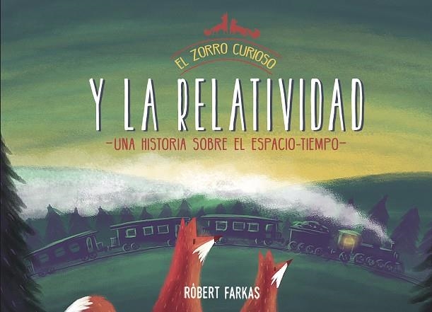 ZORRO CURIOSO Y LA RELATIVIDAD, EL | 9788448853419 | FARKAS, RÓBERT | Llibreria La Gralla | Librería online de Granollers