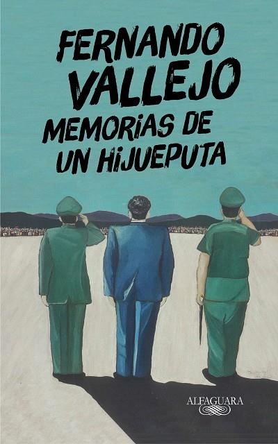 MEMORIAS DE UN HIJUEPUTA | 9788420438863 | VALLEJO, FERNANDO | Llibreria La Gralla | Librería online de Granollers