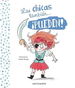 CHICAS Y LOS CHICOS TAMBIÉN... ­PUEDEN!, LAS | 9788467936414 | GOURION,SHOPIE/MAROGER,ISABELLE | Llibreria La Gralla | Llibreria online de Granollers