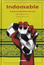 INDOMABLE. CUADERNOS DE FÚTBOL AFRICANO | 9788412073508 | EDJOGO-OWONO, ALBERTO | Llibreria La Gralla | Llibreria online de Granollers