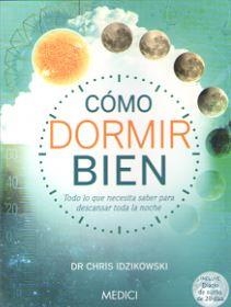 CÓMO DORMIR BIEN | 9788497991728 | IDZIKOWSKI, CHRIS | Llibreria La Gralla | Llibreria online de Granollers