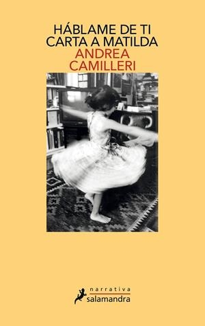 HÁBLAME DE TI  CARTA A MATILDA | 9788498389692 | CAMILLERI, ANDREA | Llibreria La Gralla | Librería online de Granollers