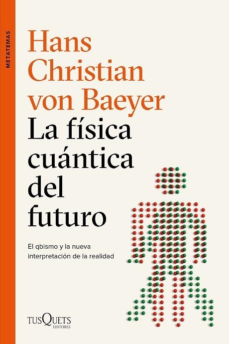 FÍSICA CUÁNTICA DEL FUTURO, LA  | 9788490667453 | BAEYER, HANS CHRISTIAN VON | Llibreria La Gralla | Llibreria online de Granollers