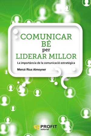 COMUNICAR BE PER LIDERAR MILLOR | 9788417209810 | RIUS ALMOYNER, MERCÈ | Llibreria La Gralla | Llibreria online de Granollers