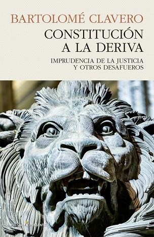 CONSTITUCION A LA DERIVA | 9788494970665 | CLAVERO, BARTOLOME | Llibreria La Gralla | Llibreria online de Granollers