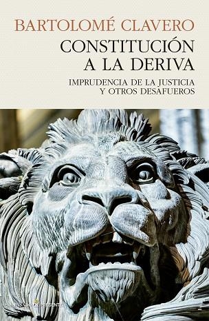 CONSTITUCION A LA DERIVA | 9788494970665 | CLAVERO, BARTOLOME | Llibreria La Gralla | Librería online de Granollers