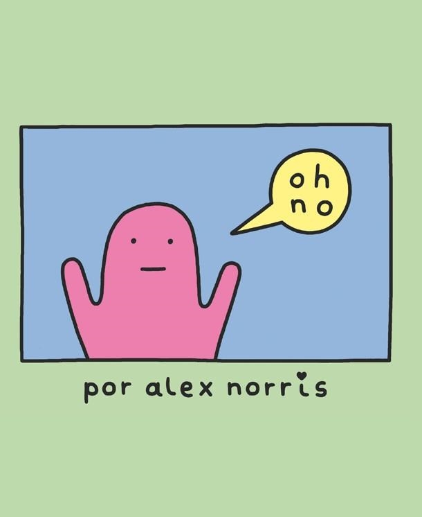 OH, NO! | 9788416670727 | ALEX NORRIS | Llibreria La Gralla | Librería online de Granollers