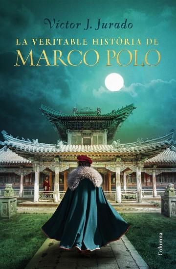 VERITABLE HISTÒRIA DE MARCO POLO, LA | 9788466425759 | JURADO RIBA, VÍCTOR | Llibreria La Gralla | Librería online de Granollers