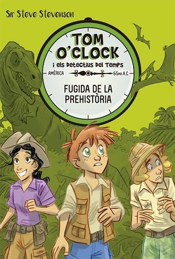 FUGIDA DE LA PREHISTÒRIA TOM O'CLOCK 8. | 9788424664152 | STEVENSON, SIR STEVE | Llibreria La Gralla | Llibreria online de Granollers