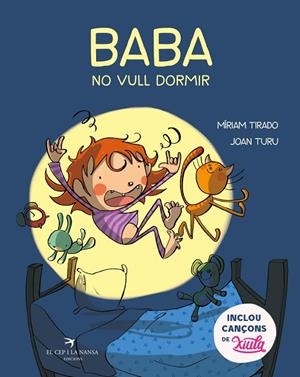 BABA, NO VULL DORMIR | 9788417756437 | TIRADO TORRAS, MÍRIAM/TURU SÁNCHEZ, JOAN | Llibreria La Gralla | Llibreria online de Granollers