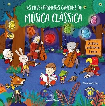 MEVES PRIMERES CANÇONS DE MÚSICA CLÀSSICA, LES | 9788491377788 | CORDIER, SEVERINE | Llibreria La Gralla | Librería online de Granollers