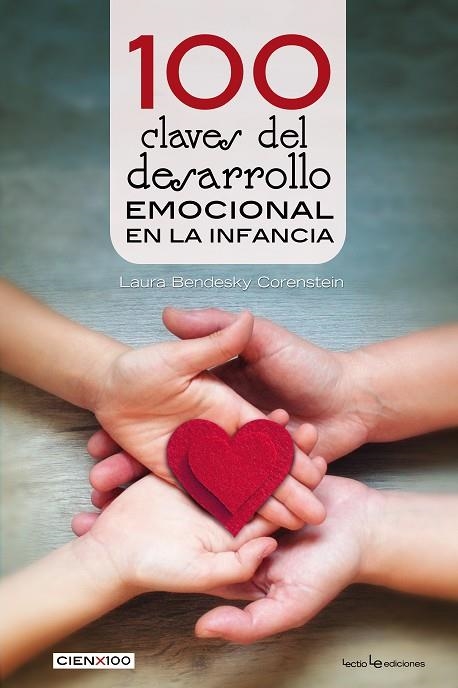 100 CLAVES DEL DESARROLLO EMOCIONAL EN LA INFANCIA | 9788416918560 | BENDESKY CORENSTEIN , LAURA | Llibreria La Gralla | Librería online de Granollers