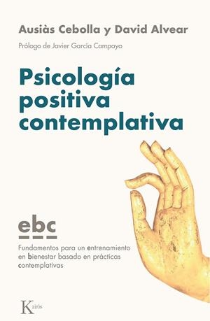 PSICOLOGÍA POSITIVA CONTEMPLATIVA | 9788499887128 | CEBOLLA, AUSIÀS; ALVEAR, DAVID | Llibreria La Gralla | Llibreria online de Granollers