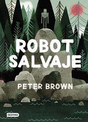 ROBOT SALVAJE | 9788408216292 | BROWN, PETER | Llibreria La Gralla | Librería online de Granollers