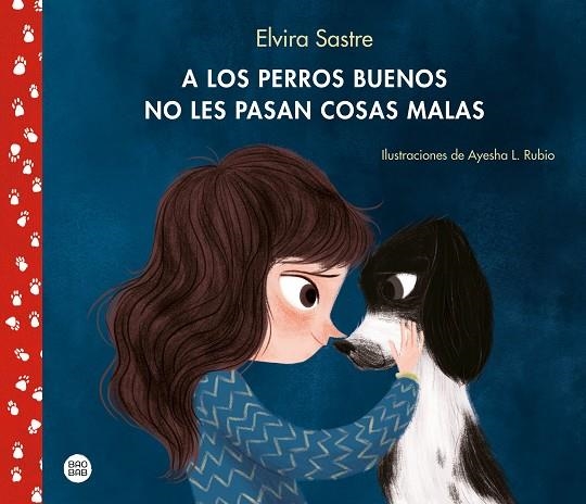 A LOS PERROS BUENOS NO LES PASAN COSAS MALAS | 9788408215288 | SASTRE, ELVIRA; RUBIO, AYESHA L. | Llibreria La Gralla | Llibreria online de Granollers