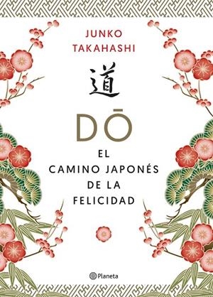 DO EL CAMINO JAPONÉS DE LA FELICIDAD | 9788408215592 | TAKAHASHI, JUNKO | Llibreria La Gralla | Llibreria online de Granollers