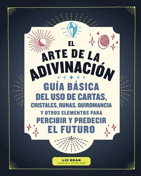 ARTE DE LA ADIVINACIÓN, EL  | 9788441541580 | DEAN, LIZ | Llibreria La Gralla | Llibreria online de Granollers