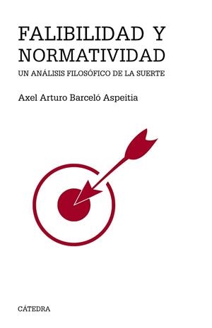 FALIBILIDAD Y NORMATIVIDAD | 9788437640327 | BARCELÓ ASPEITIA , AXEL ARTURO | Llibreria La Gralla | Librería online de Granollers