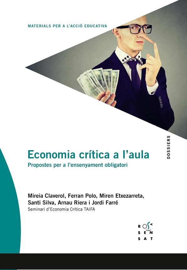 ECONOMIA CRÍTICA A L'AULA | 9788494843679 | CLAVEROL, MIREIA/POLO, FERRAN/ETXEZARRETA, MIREN/SILVA, SANTI/RIERA, ARNAU/FARRÉ, JORDI | Llibreria La Gralla | Llibreria online de Granollers