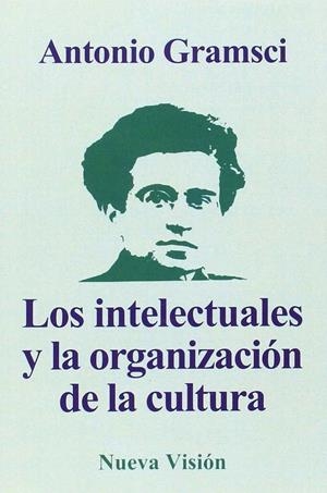 INTELECTUALES Y LA ORGANIZACIÓN DE LA CULTURA, LOS | 9789506020163 | GRAMSCI, ANTONIO | Llibreria La Gralla | Librería online de Granollers