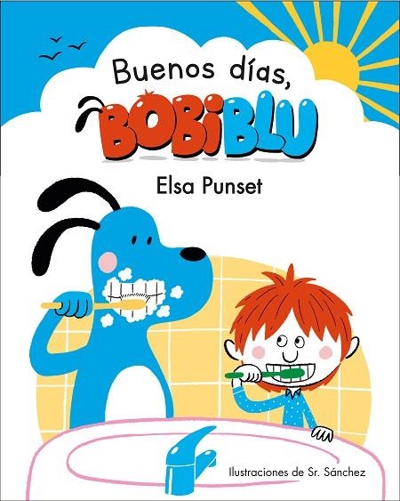 BUENOS DÍAS, BOBIBLÚ! | 9788448853327 | PUNSET, ELSA/SR. SÁNCHEZ | Llibreria La Gralla | Librería online de Granollers
