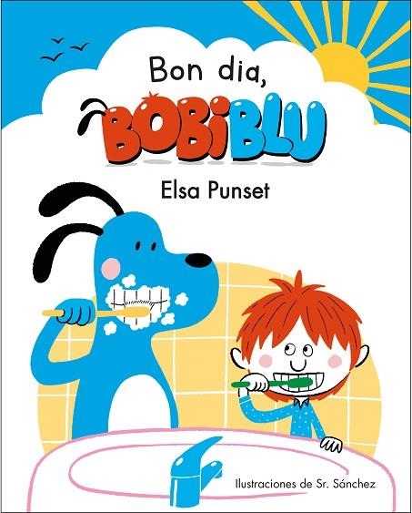 BON DIA, BOBIBLÚ! | 9788448854218 | PUNSET, ELSA/SR. SÁNCHEZ | Llibreria La Gralla | Librería online de Granollers