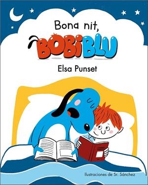 BONA NIT, BOBIBLÚ! | 9788448854225 | PUNSET, ELSA/SR. SÁNCHEZ | Llibreria La Gralla | Llibreria online de Granollers