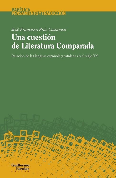 CUESTIÓN DE LITERATURA COMPARADA, UNA  | 9788417134938 | JOSÉ FRANCISCO, RUIZ CASANOVA | Llibreria La Gralla | Librería online de Granollers