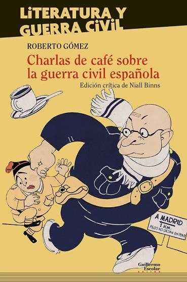CHARLAS DE CAFÉ SOBRE LA GUERRA CIVIL ESPAÑOLA | 9788417134877 | GÓMEZ, ROBERTO | Llibreria La Gralla | Llibreria online de Granollers
