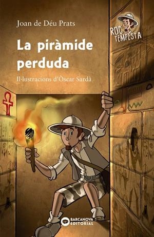PIRÀMIDE PERDUDA, LA. ROC TEMPESTA | 9788448947071 | PRATS, JOAN DE DÉU | Llibreria La Gralla | Librería online de Granollers