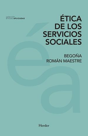 ÉTICA DE LOS SERVICIO SOCIALES | 9788425437878 | ROMÁN, BEGOÑA | Llibreria La Gralla | Llibreria online de Granollers