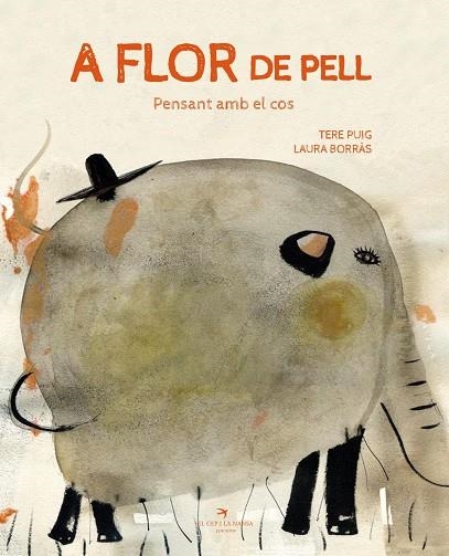 A FLOR DE PELL. PENSANT AMB EL COS | 9788417756406 | PUIG CALZADILLA, TERE/BORRÀS DALMAU, LAURA | Llibreria La Gralla | Librería online de Granollers