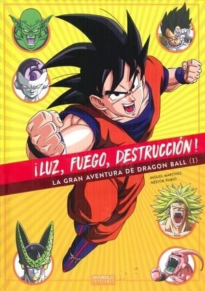 LUZ, FUEGO, DESTRUCCION! LA GRAN AVENTURA DE DRAGON BALL | 9788494699559 | MARTÍNEZ, MIGUEL/ RUBIO, NESTOR | Llibreria La Gralla | Llibreria online de Granollers