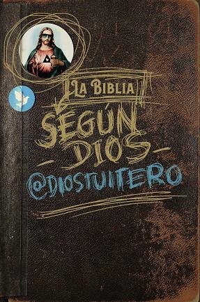 BIBLIA SEGÚN DIOS, LA | 9788494991349 | DIOS TUITERO | Llibreria La Gralla | Llibreria online de Granollers
