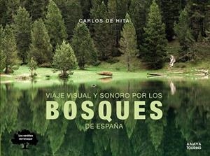 VIAJE VISUAL Y SONORO POR LOS BOSQUES DE ESPAÑA | 9788491582410 | HITA MORENO, CARLOS DE | Llibreria La Gralla | Librería online de Granollers