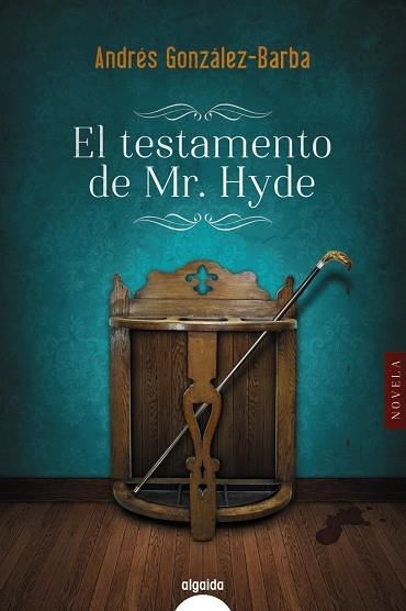 TESTAMENTO DE MR. HYDE, EL | 9788491891338 | GONZÁLEZ-BARBA, ANDRÉS | Llibreria La Gralla | Llibreria online de Granollers