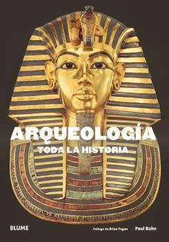 ARQUEOLOGÍA. TODA LA HISTORIA | 9788417492632 | BAHN, PAUL G./FAGAN, BRIAN M. | Llibreria La Gralla | Llibreria online de Granollers