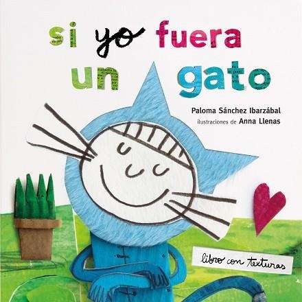 SI YO FUERA UN GATO. TEXTURAS | 9788408212942 | LLENAS, ANNA/SÁNCHEZ IBARZABAL, PALOMA | Llibreria La Gralla | Llibreria online de Granollers