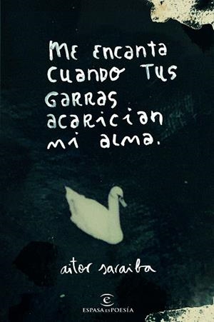 ME ENCANTA CUANDO TUS GARRAS ACARICIAN MI ALMA | 9788467056846 | SARAIBA, AITOR | Llibreria La Gralla | Librería online de Granollers