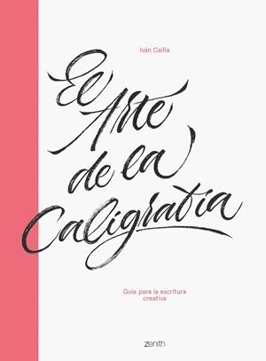 ARTE DE LA CALIGRAFÍA, EL | 9788408216063 | CAÍÑA, IVÁN | Llibreria La Gralla | Librería online de Granollers