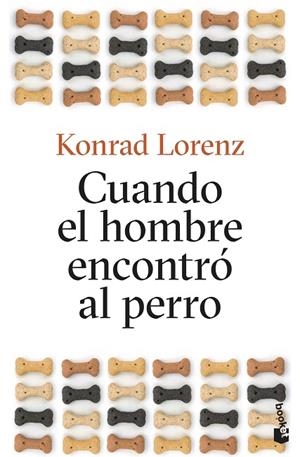 CUANDO EL HOMBRE ENCONTRÓ AL PERRO (BOLSILLO) | 9788490667408 | LORENZ, KONRAD | Llibreria La Gralla | Librería online de Granollers